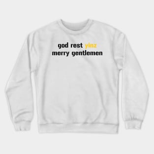 god rest yinz merry gentlemen Crewneck Sweatshirt